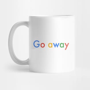 Go away Mug